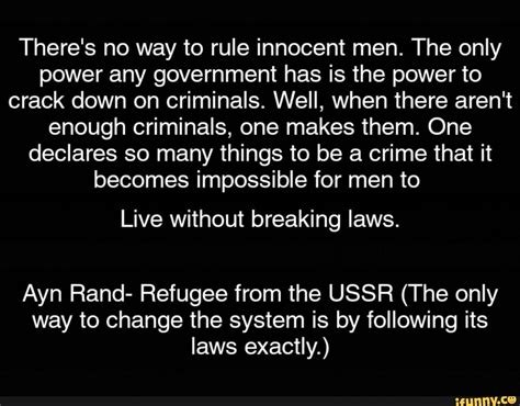 Theres No Way To Rule Innocent Men The Only Power Any Government Has