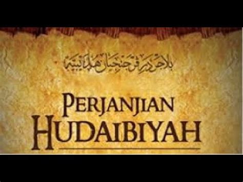 Perjanjian hudaibiyah adalah perjanjian antara kaum muslimin madinah, dalam hal ini dipimpin oleh nabi muhammad saw, dengan kaum musyrikin mekah. Pen. Islam Tingkatan 3 Sirah: Perjanjian Hudaibiyah - YouTube