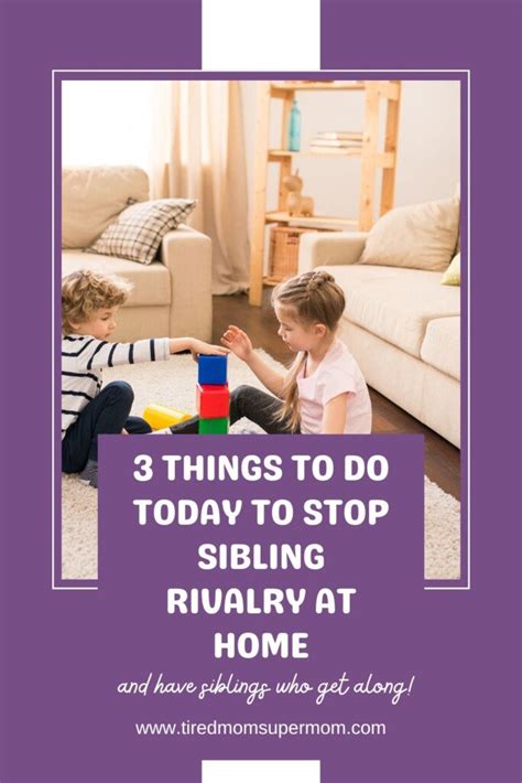 3 Things To Do Today To Stop Sibling Rivalry At Home Tired Mom Supermom