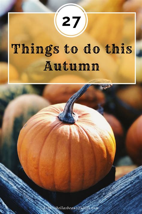 27 Things To Do This Autumn Bellas Beautiful Life