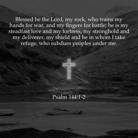 Psalm 144 1 2 Blessed Be The Lord My Rock Who Trains My Hands For War