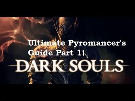 Pyromancers combine early access to pyromancy with decent physical damage. Dark Souls Prepare to Die Edition- Ultimate Pyromancer's Guide Part 1! - YouTube