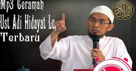 Kumpulan Ceramah Ustadz Adi Hidayat Terbaru Full Mp3 - Data Islami