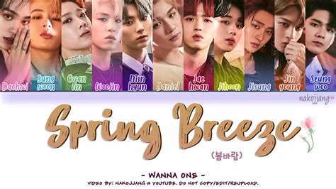 When your lips are close my heart feels like it's about to stop when i saw you today the feeling of butterflies was bigger. WANNA ONE (워너원) - SPRING BREEZE (봄바람) (Color Coded Lyrics ...