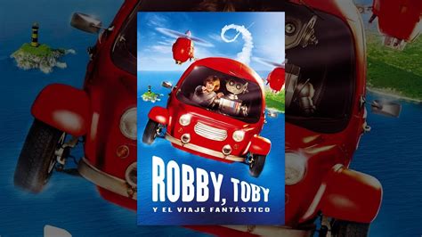Robby Toby Y El Viaje Fantástico Youtube