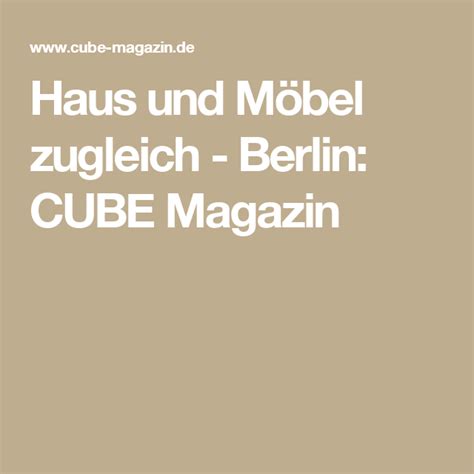 Möbelhaus berlin adresse telefonnummer ⌚ öffnungszeiten. Haus und Möbel zugleich - Berlin: CUBE Magazin | Cube ...