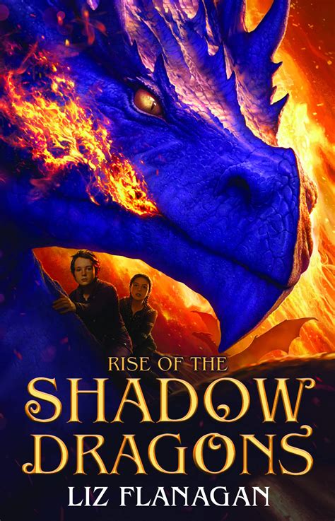 Rise Of The Shadow Dragons Legends Of The Sky By Liz Flanagan Goodreads