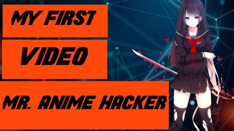 My Channel Trailer 😉 Mr Anime Hacker First Video Youtube