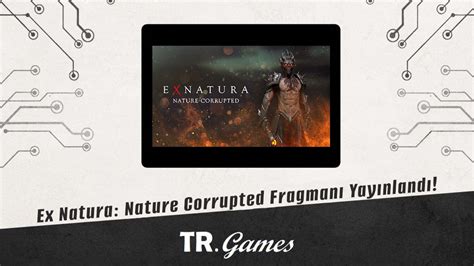 Ex Natura Nature Corrupted Fragmanı Yayınlandı Trgames Türk Oyun