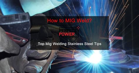 How To Mig Welding Stainless Steel Mig Welding Tips For Best Results