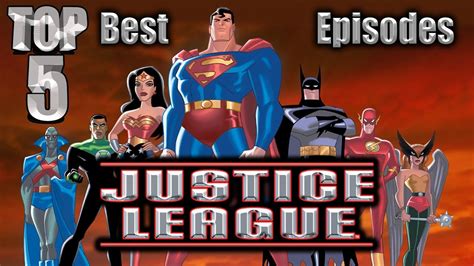 Top 5 Best Justice League Episodes Youtube