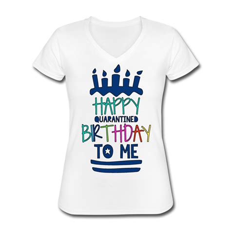 Happy Birthday To Me Womens V Neck T Shirt Blue In 2022 Its My