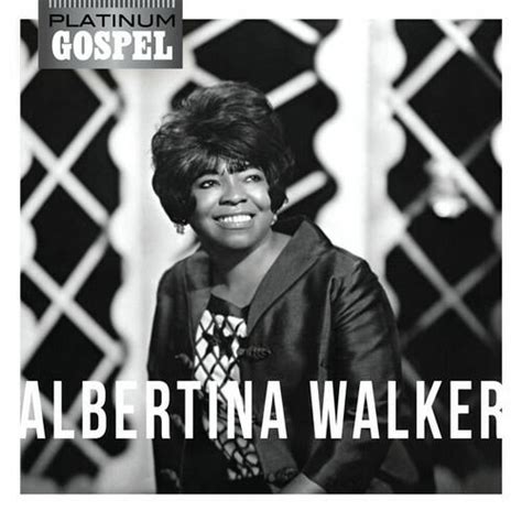 Albertina Walker Platinum Gospel Albertina Walker Iheart
