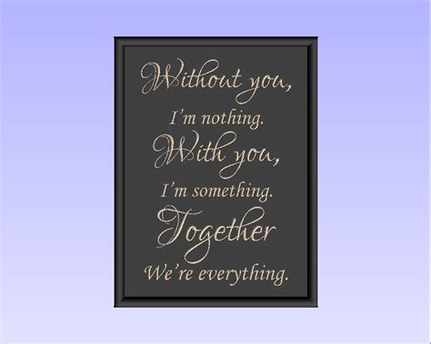 Im Nothing Without You Quotes Quotesgram