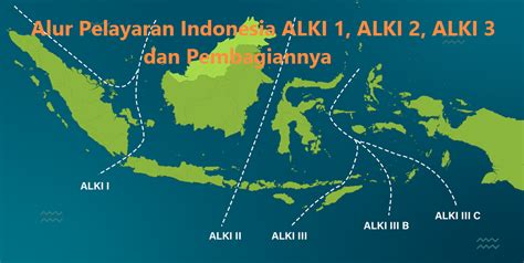 Alur Pelayaran Indonesia ALKI 1 ALKI 2 ALKI 3 Dan Pembagiannya Ilmu