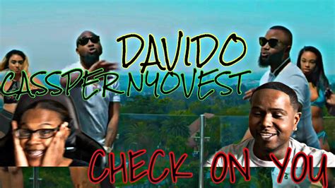 CASSPER NYOVEST FT DAVIDO CHECK ON YOU OFFICIAL MUSIC VIDEO REACTION YouTube