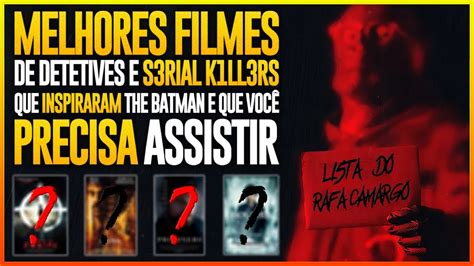 Melhores Filmes De Detetive E Serial Killer Parecidos Com The Batman E
