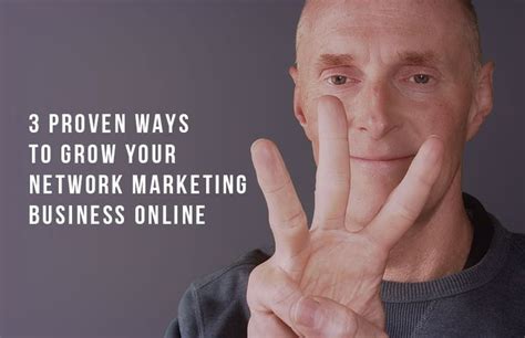 3 Proven Ways To Grow Your Network Marketing Business Online Network
