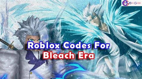 Roblox Bleach Era Codes List Updated Epicguidercom