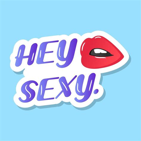 a sexy lips sticker with hey sexy text 6722260 vector art at vecteezy