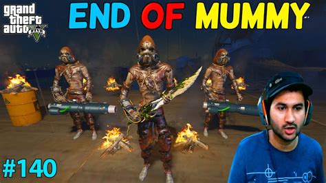 Gta 5 The End Of Mummy Gta5 Gameplay 140 Youtube