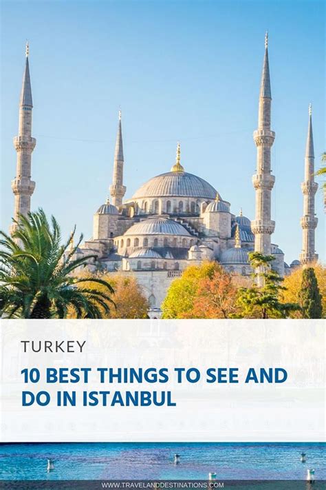 10 Best Things To See And Do In Istanbul Turkey Tad
