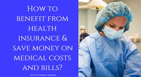 How To Benefit From Health Insurance And Save Money On Medical Costs