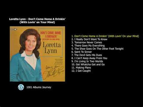 Loretta Lynn Don T Come Home A Drinkin With Lovin On Your Mind