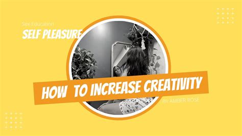 sex education increase creativity youtube