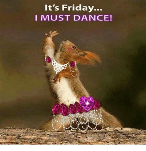 Its Friday I Must Dance Friday Meme On Meme