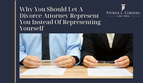 Why You Should Let A Divorce Attorney Represent You Instead Of Yourself