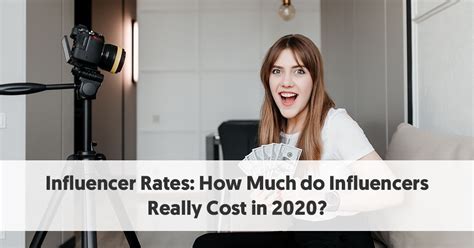 Influencer Rates How Much Do Influencers Really Cost In 2020 In 2020 Influencer Marketing