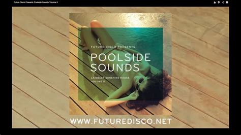 Future Disco Presents Poolside Sounds Volume Ii Youtube