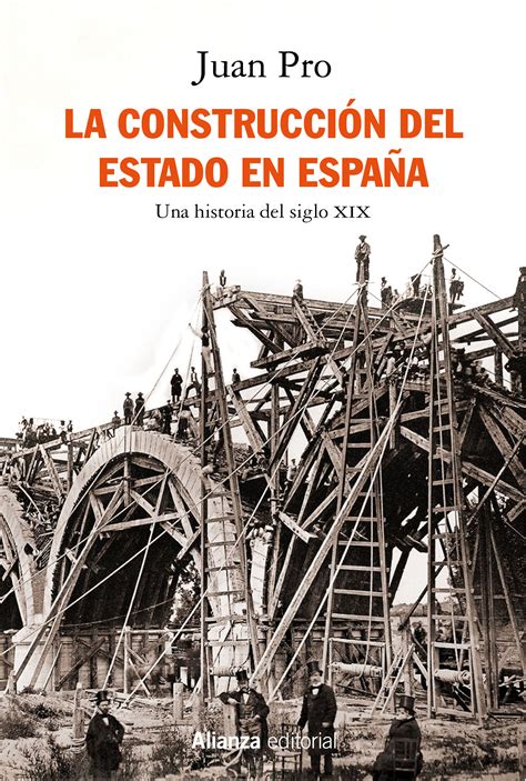 La Construcción Del Estado En España Una Historia Del Siglo Xix