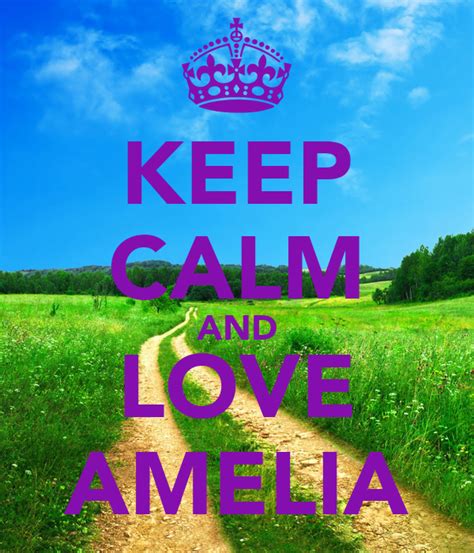 Keep Calm And Love Amelia Keep Calm And Carry On Image Generator