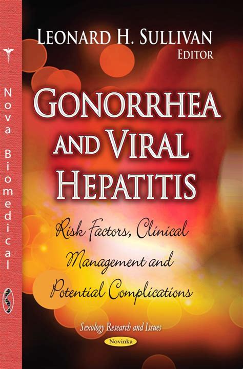 gonorrhea and viral hepatitis risk factors clinical management and potential complications