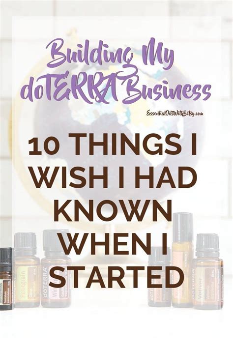 Building My Doterra Business 10 Tips I Wish I Had Known Doterra