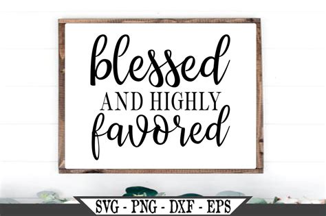 Blessed And Highly Favored Svg Vinyl Cut File For Silhouette Etsy