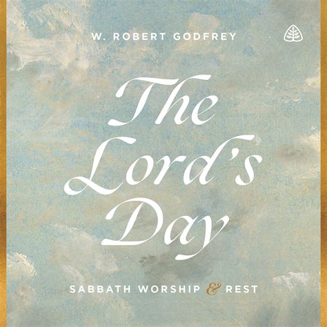 The Lords Day Sabbath Worship And Rest W Robert Godfrey Mp3 Cd
