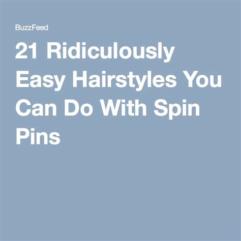 21 Ridiculously Easy Hairstyles You Can Do With Spin Pins Spin Pin