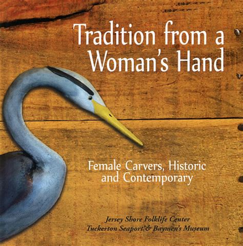 Traditions From A Womans Hand Female Carvers Historic And