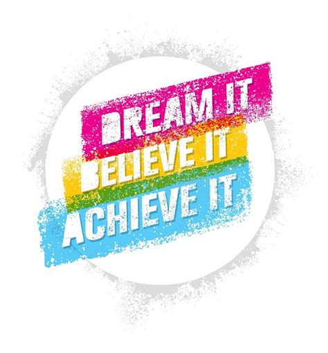 Dream It Believe It Achieve It Outstanding Motivation Quote Stock