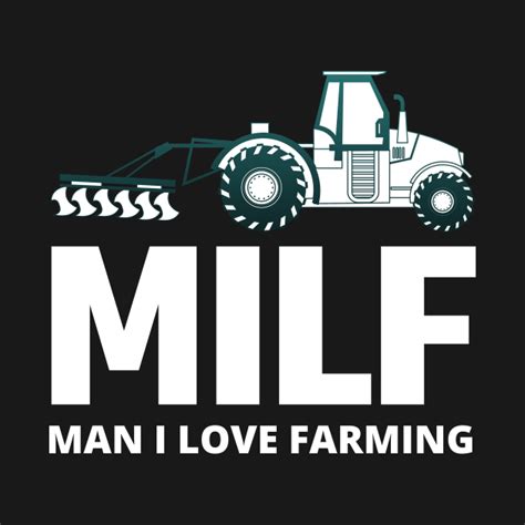 milf man i love farming funny farmer t shirt teepublic