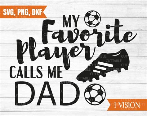 My Favorite Player Calls Me Dad Soccer Svg Soccer Cut File Etsy