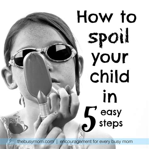 How To Spoil Your Child In Five Easy Steps Heidi St John