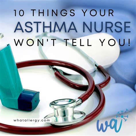 10 Things Your Asthma Nurse Wont Tell You What Allergy Blog
