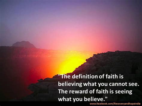 The Definition Of Faith Is Believing What You Cannot See The Reward