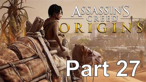 Assassins Creed Origins Gameplay Walkthrough Part 27 Assassins Creed Origins Assassins
