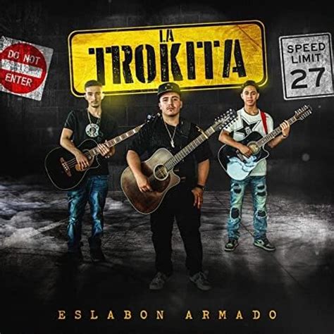 Check it out on any platform it's called ando dolido thank you #fyp #makemefamous #sandiego #corridos #bajoloche #tumbadas. Eslabon Armado - La Trokita | Genius