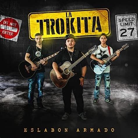 Ahorita enfiestado jalo un bandón con el de arriba siempre. Eslabon Armado - La Trokita | Genius